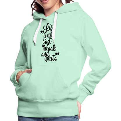 LiNBW. Frauen Hoodie Life is not just black and white - helles Mintgrün