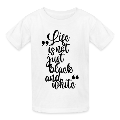 Kinder-T-Shirt – Life is not just black and white | Statement-Shirt mit Haltung - Weiß