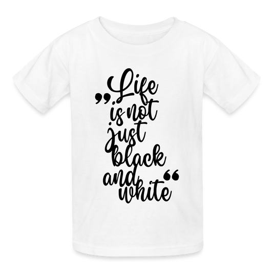 Kinder-T-Shirt – Life is not just black and white | Statement-Shirt mit Haltung - Weiß