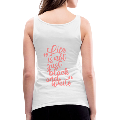 LiNBW. Frauen Tank-Top Life is not just black and white - Weiß
