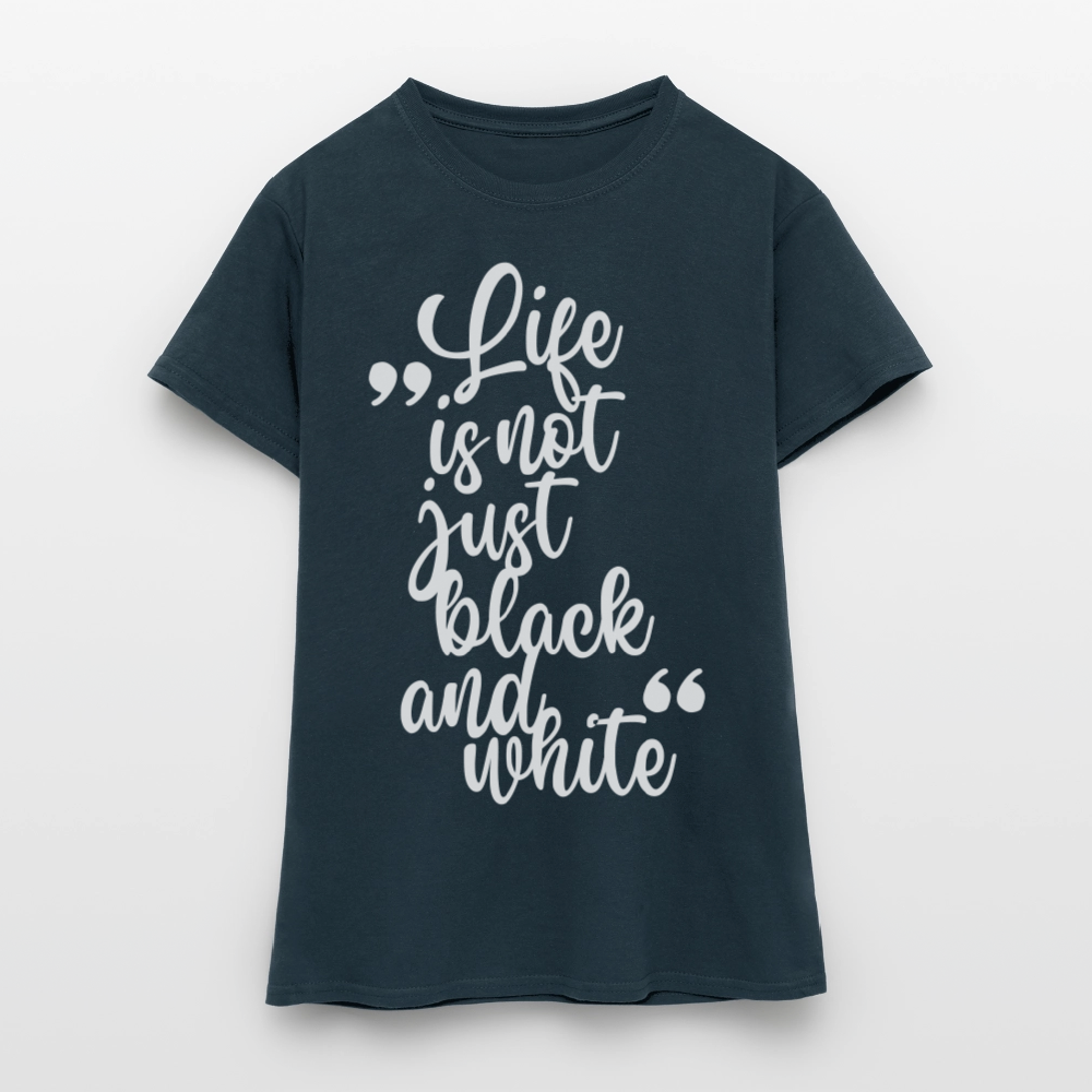 LiNBW. Frauen T-Shirt Life is not just black and white - Navy