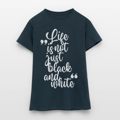 LiNBW. Frauen T-Shirt Life is not just black and white - Navy