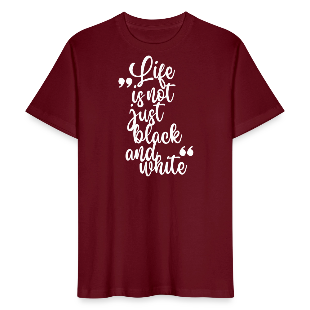 LiNBW. Männer T-Shirt Life is not just black and white - Burgunderrot