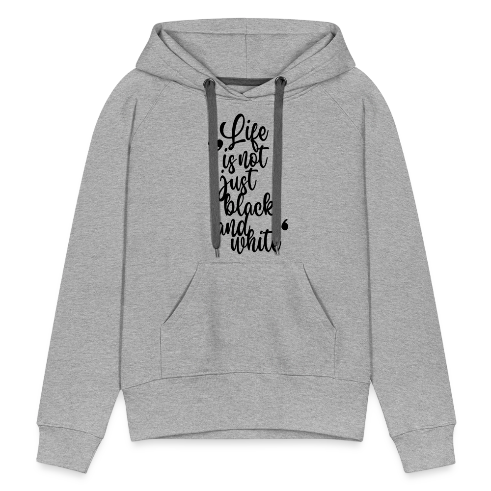 LiNBW. Frauen Hoodie Life is not just black and white - Grau meliert
