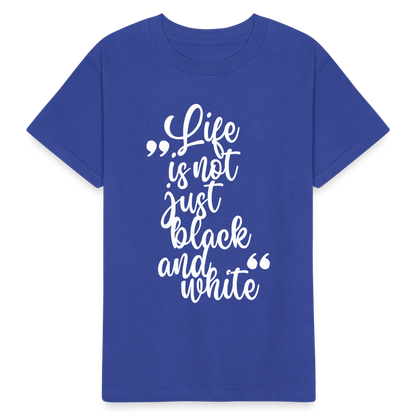 Kinder-T-Shirt – Life is not just black and white | Statement-Shirt mit Haltung - Royalblau