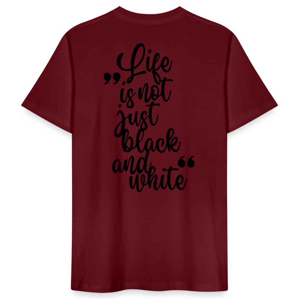 LiNBW. Männer T-Shirt Life is not just black and white - Burgunderrot