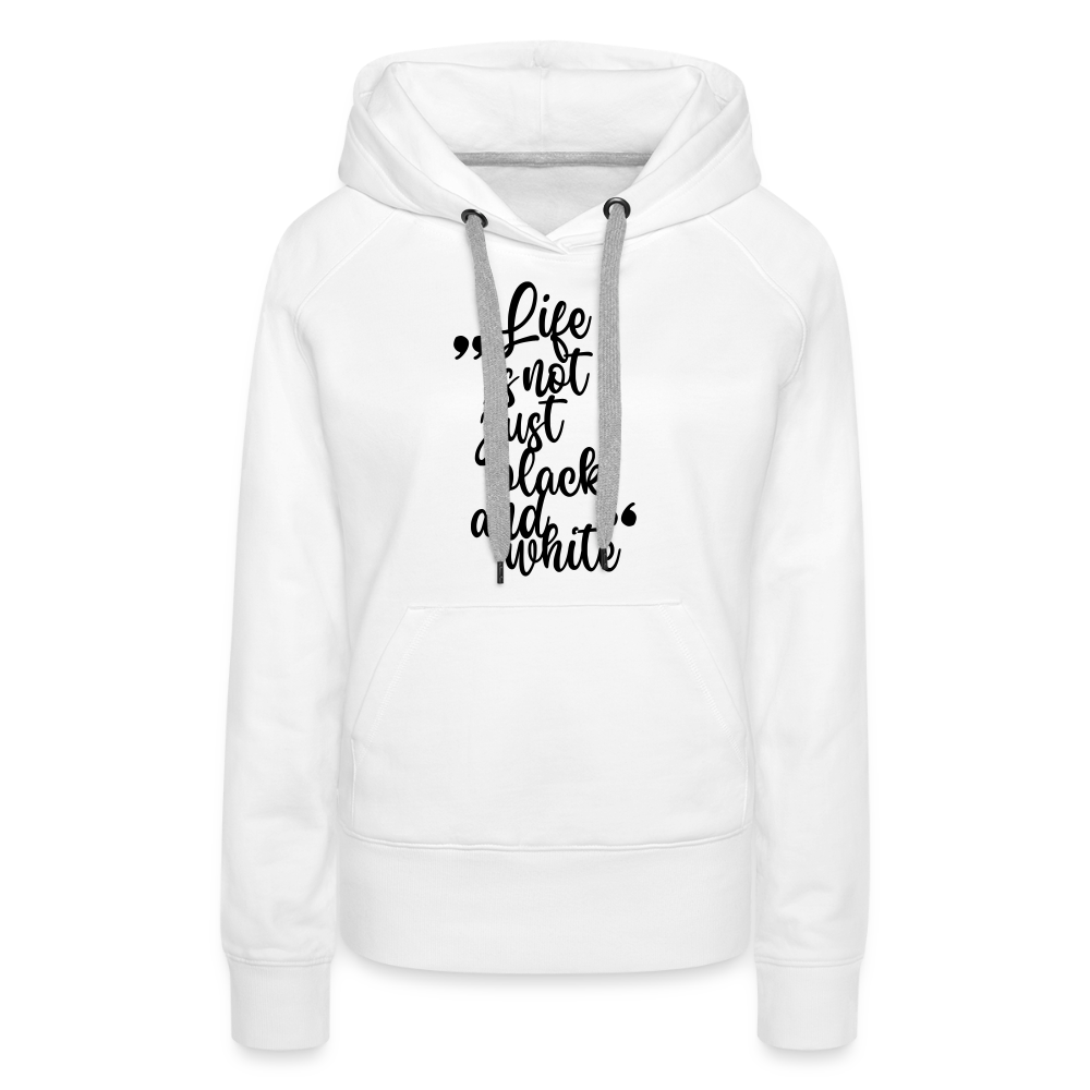 LiNBW. Frauen Hoodie Life is not just black and white - Weiß