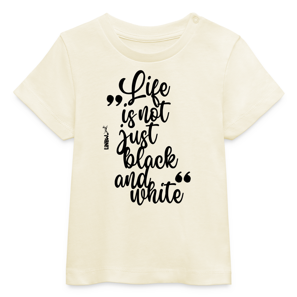 LiNBW. Baby T-Shirt Life is not just black and white - Weißgrau