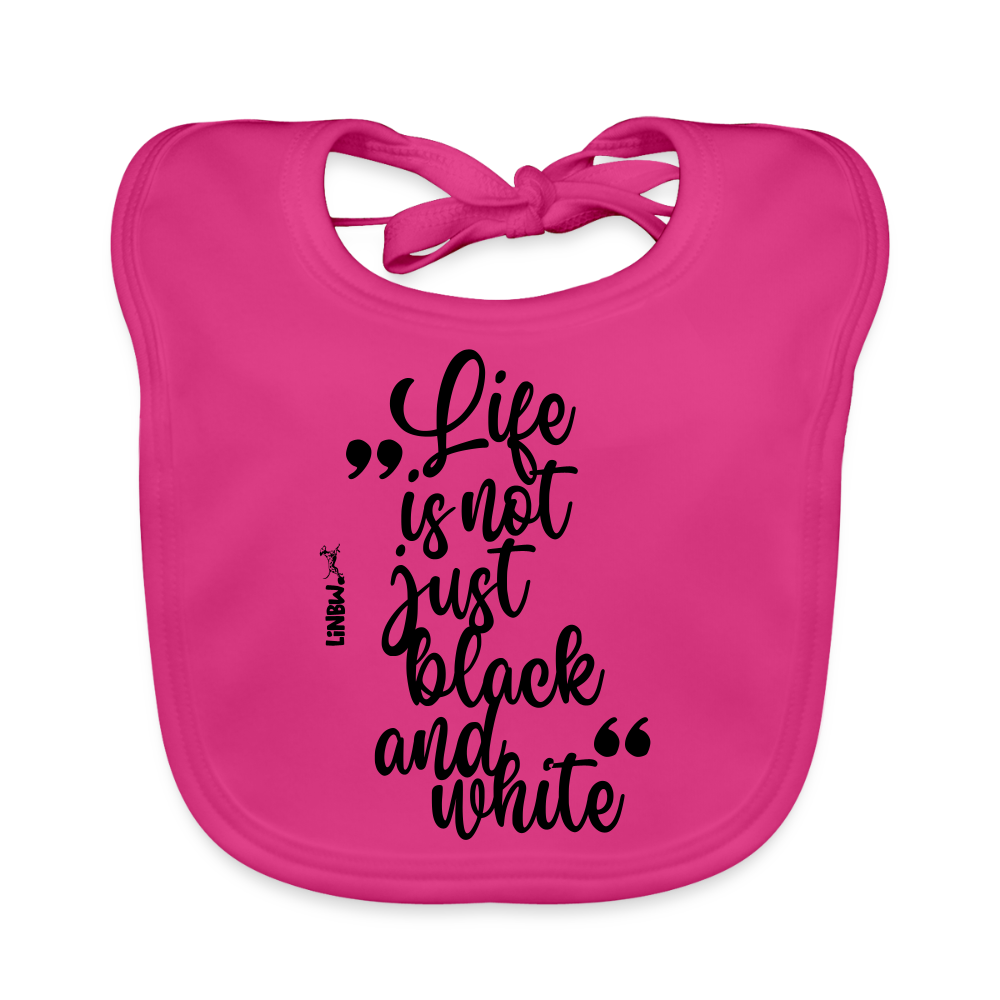 LiNBW. Lätzchen Life is not just black and white - Fuchsia