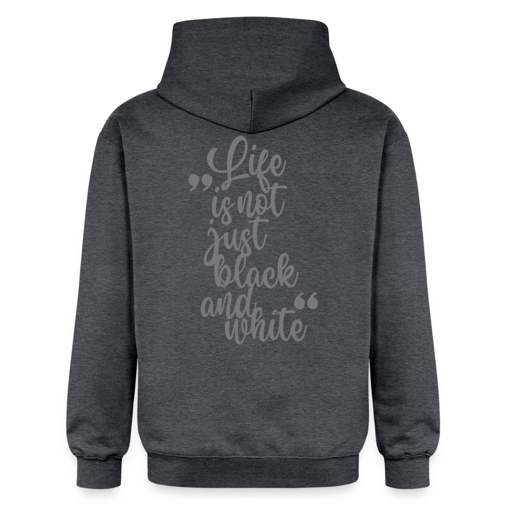 LiNBW. Männer & Frauen Hoodie Life is not just black and white - Dunkelgrau meliert