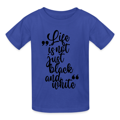 Kinder-T-Shirt – Life is not just black and white | Statement-Shirt mit Haltung - Royalblau