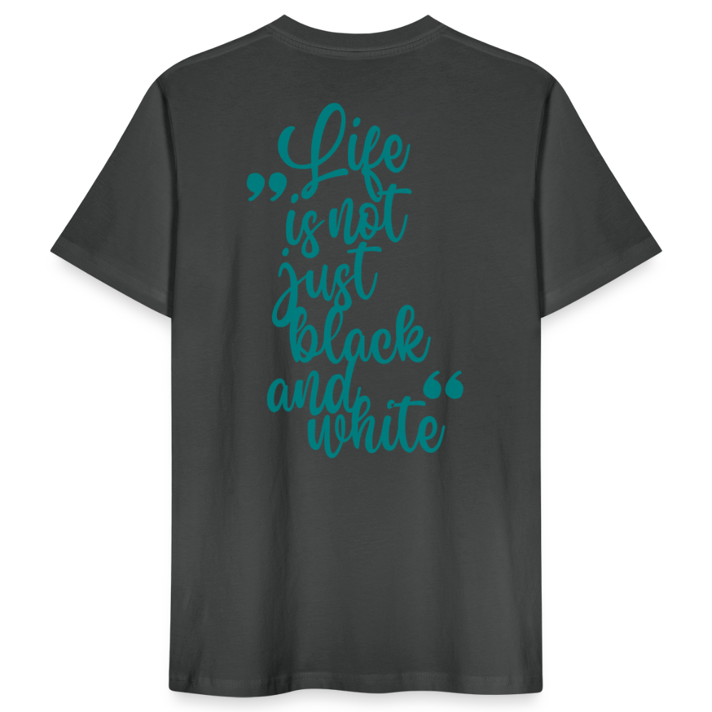 LiNBW. Männer T-Shirt Life is not just black and white - Anthrazit