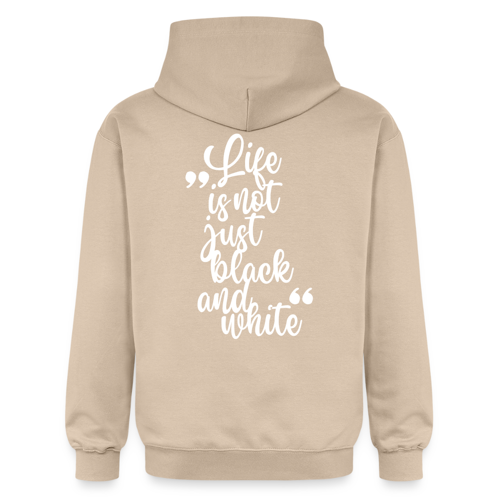 LiNBW. Männer & Frauen Hoodie Life is not just black and white - Sand