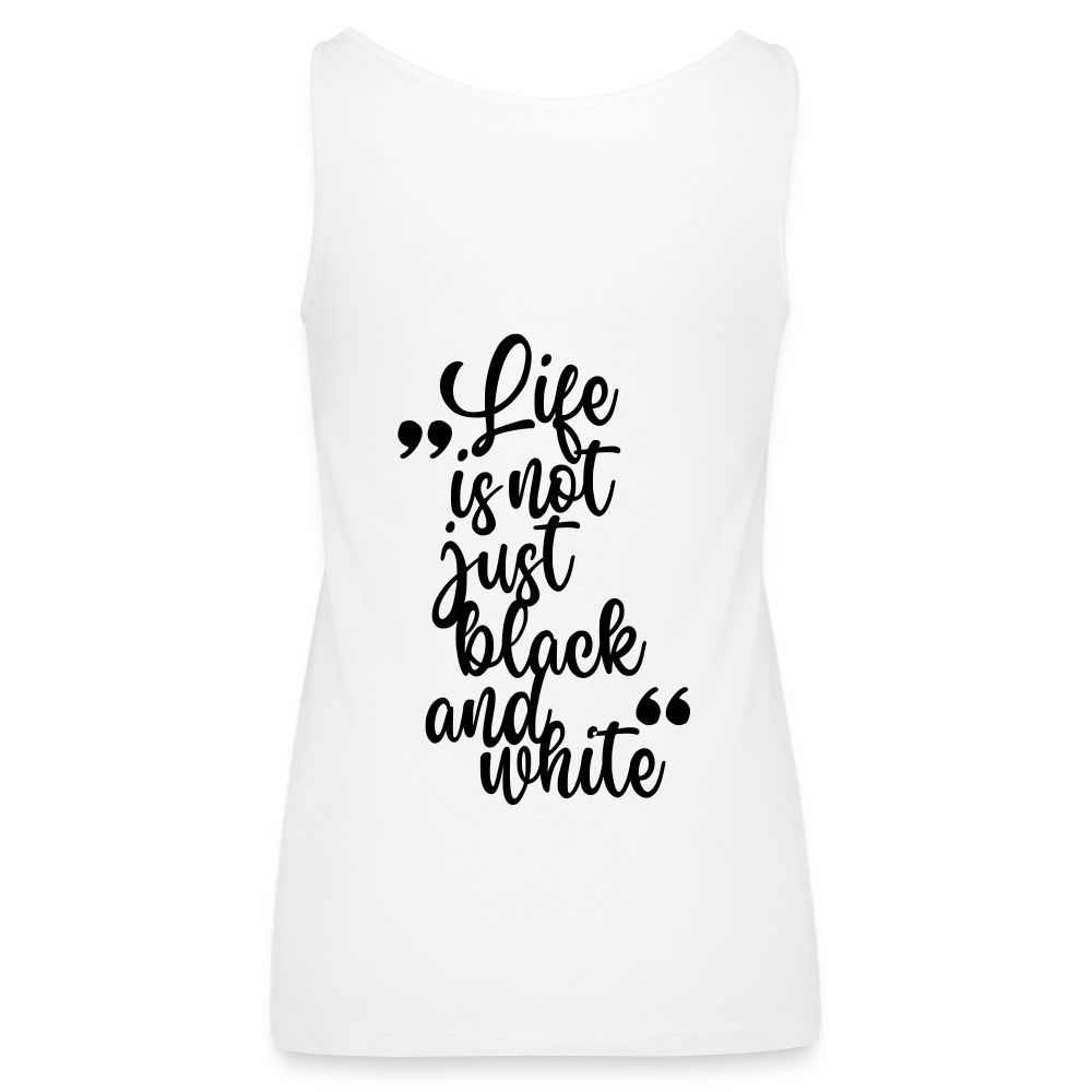 LiNBW. Frauen Tank-Top Life is not just black and white - Weiß