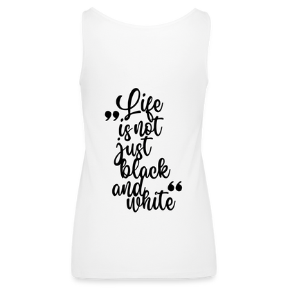 LiNBW. Frauen Tank-Top Life is not just black and white - Weiß