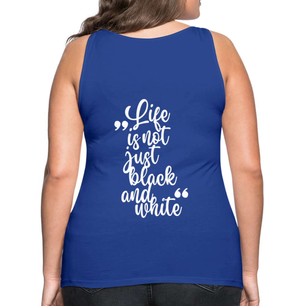 LiNBW. Frauen Tank-Top Life is not just black and white - Königsblau