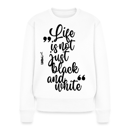 Damen Pullover „Life is not just black and white“ – schwarzer Print – inspiriertes Design 🖤🤍 - Weiß
