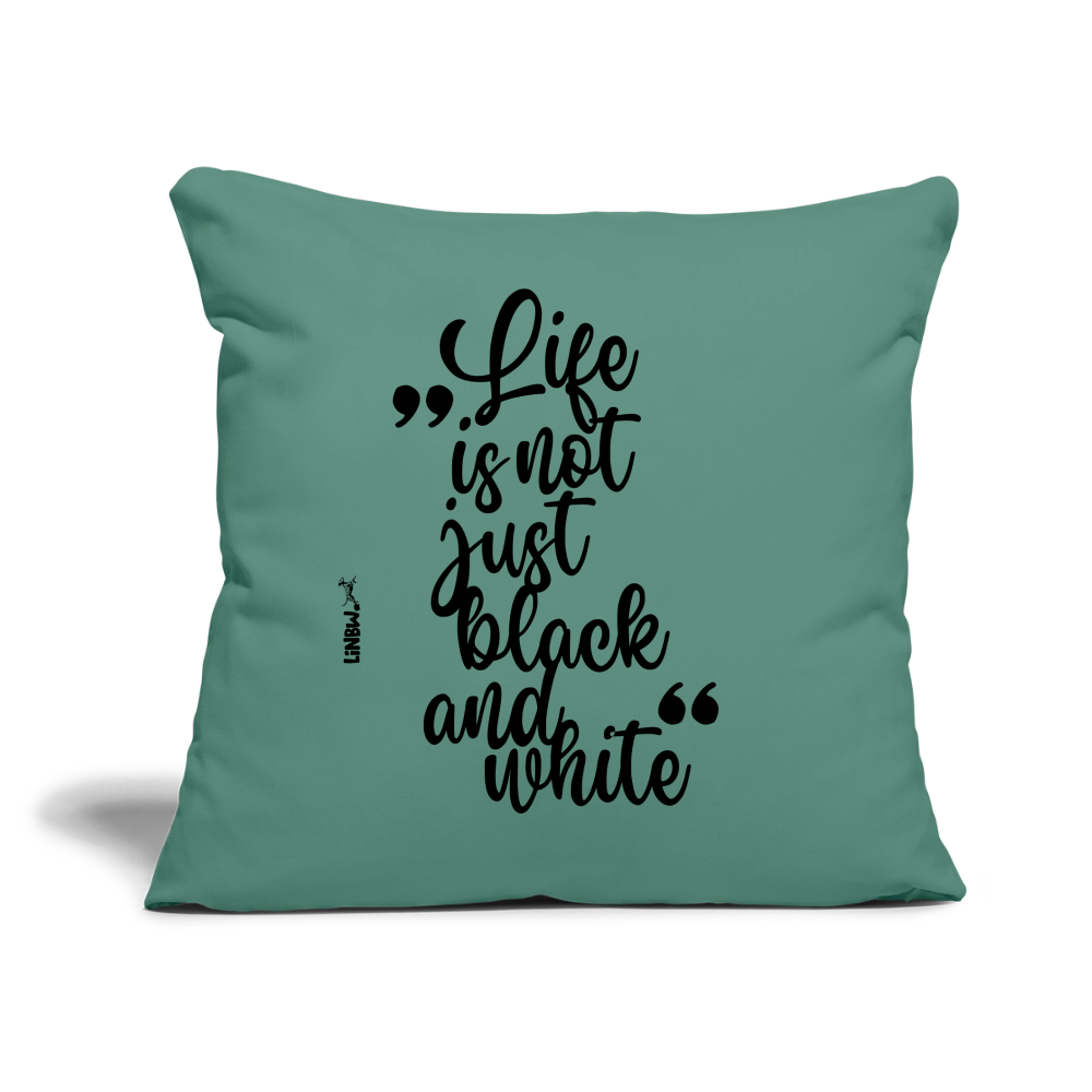 LiNBW. Kissen mit Füllung 45 x 45 cm Life is not just black and white - Tanngrün
