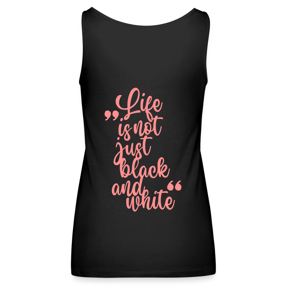 LiNBW. Frauen Tank-Top Life is not just black and white - Schwarz