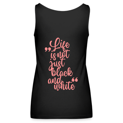LiNBW. Frauen Tank-Top Life is not just black and white - Schwarz