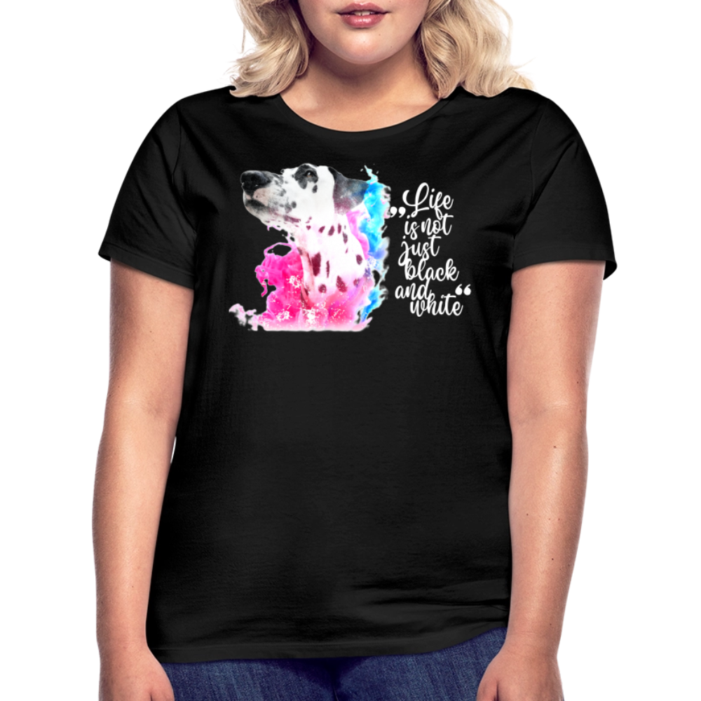 LiNBW. Frauen T-Shirt Dalmatiner Life is not just black and white - Schwarz