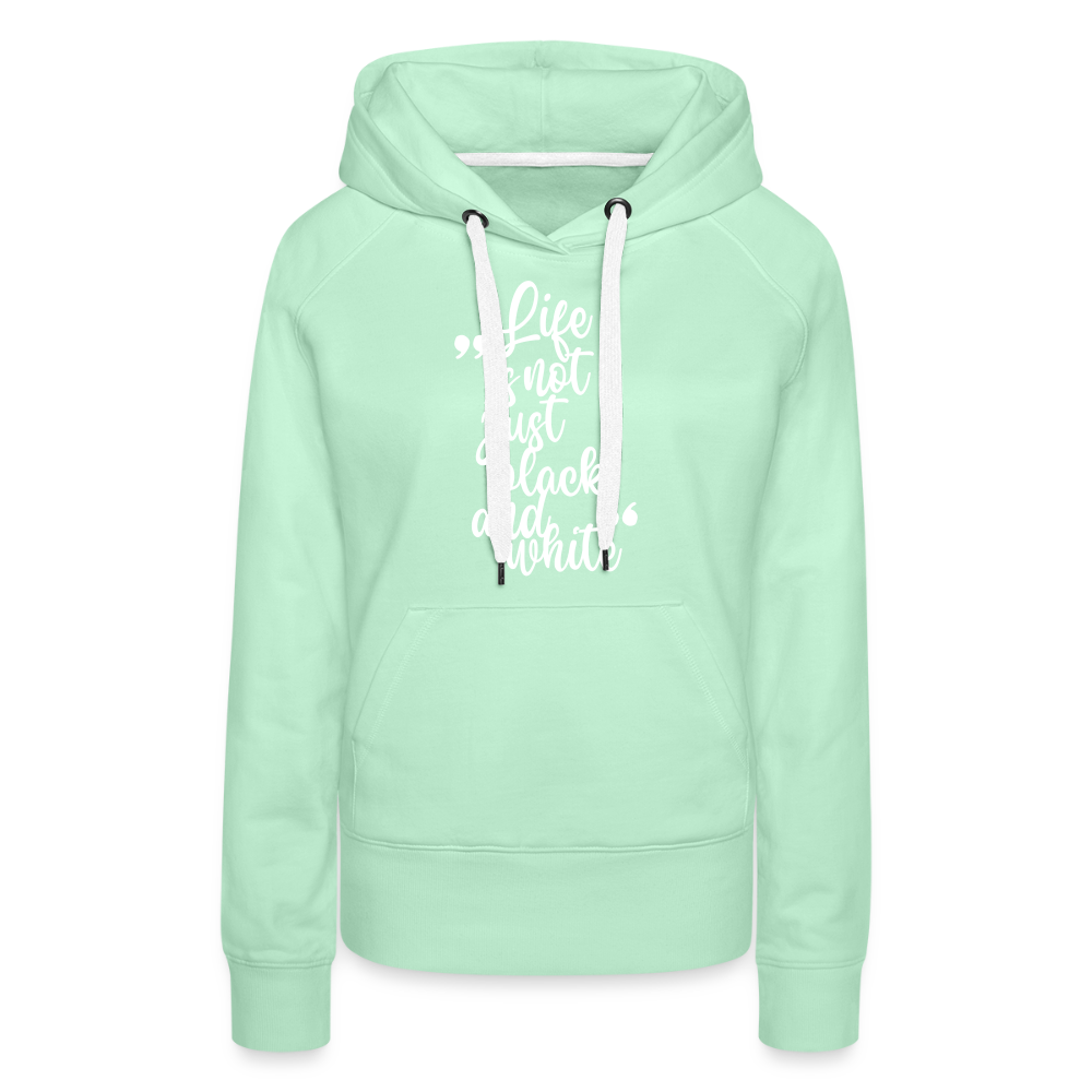 LiNBW. Frauen Hoodie Life is not just black and white - helles Mintgrün