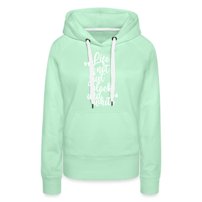 LiNBW. Frauen Hoodie Life is not just black and white - helles Mintgrün