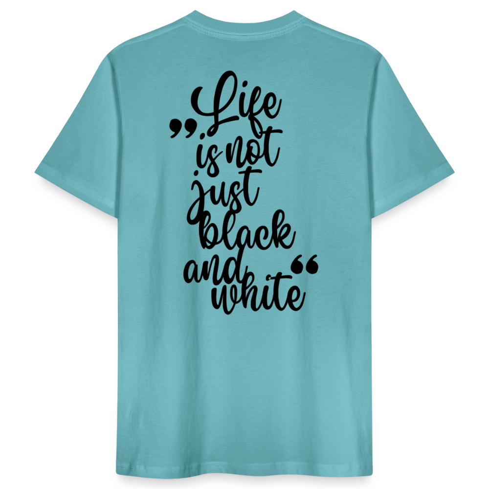 LiNBW. Männer T-Shirt Life is not just black and white - Pastelltürkis