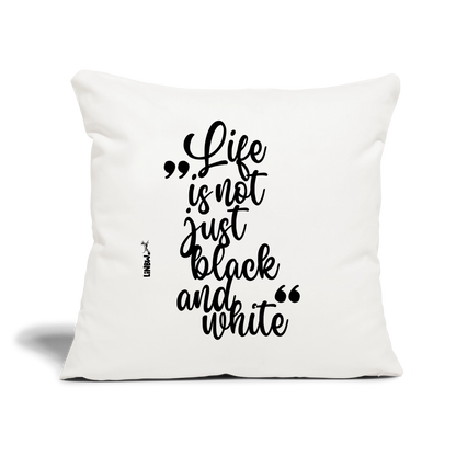 LiNBW. Kissen mit Füllung 45 x 45 cm Life is not just black and white - Naturweiß