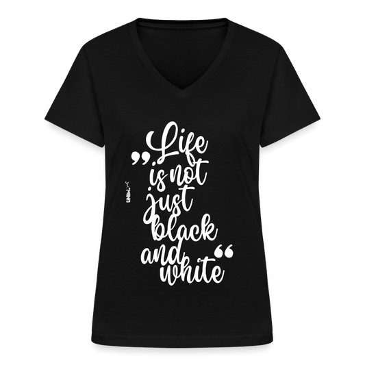 LiNBW. Frauen T-Shirt V-Ausschnitt Life is not just black and white - Schwarz