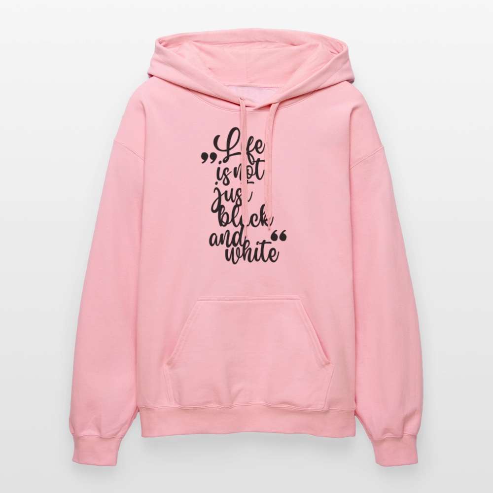LiNBW. Männer & Frauen Hoodie Life is not just black and white - Hellrosa