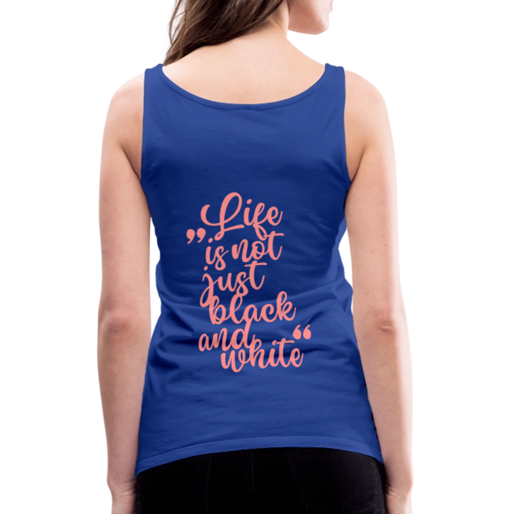 LiNBW. Frauen Tank-Top Life is not just black and white - Königsblau