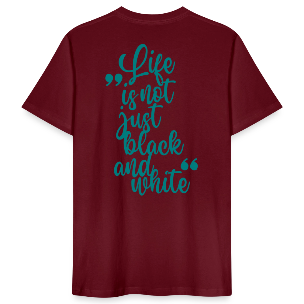 LiNBW. Männer T-Shirt Life is not just black and white - Burgunderrot