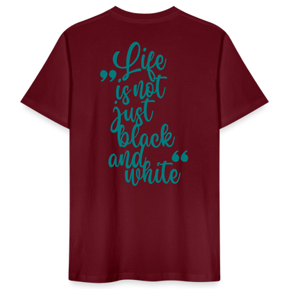 LiNBW. Männer T-Shirt Life is not just black and white - Burgunderrot