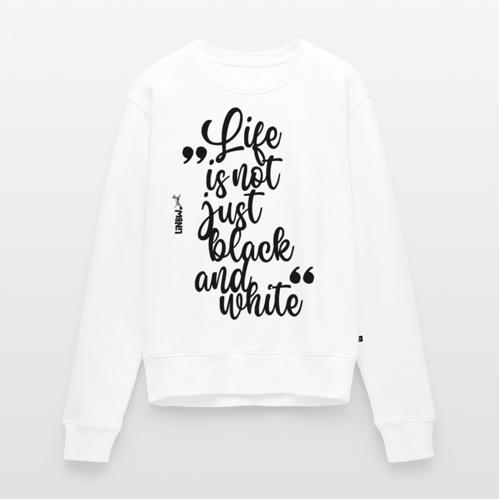Damen Pullover „Life is not just black and white“ – schwarzer Print – inspiriertes Design 🖤🤍 - Weiß
