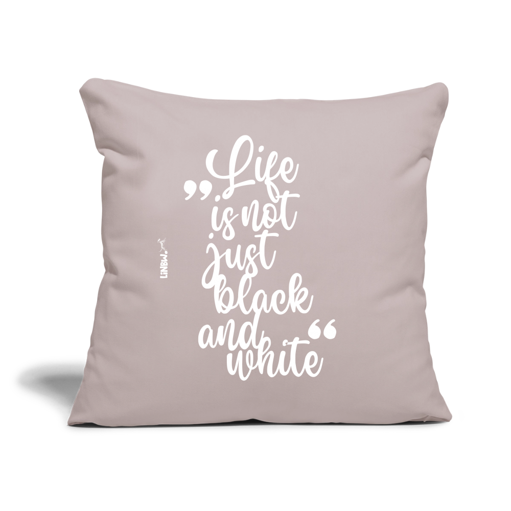 LiNBW. Kissen mit Füllung 45 x 45 cm Life is not just black and white - helles Taupe