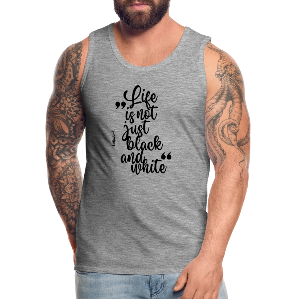 LiNBW. Männer Tank-Top Life is not just black and white - Grau meliert