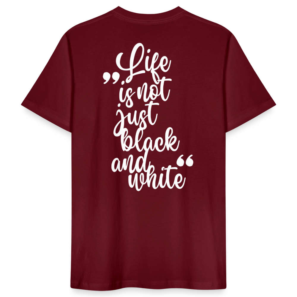 LiNBW. Männer T-Shirt Life is not just black and white - Burgunderrot