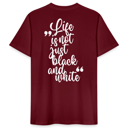 LiNBW. Männer T-Shirt Life is not just black and white - Burgunderrot