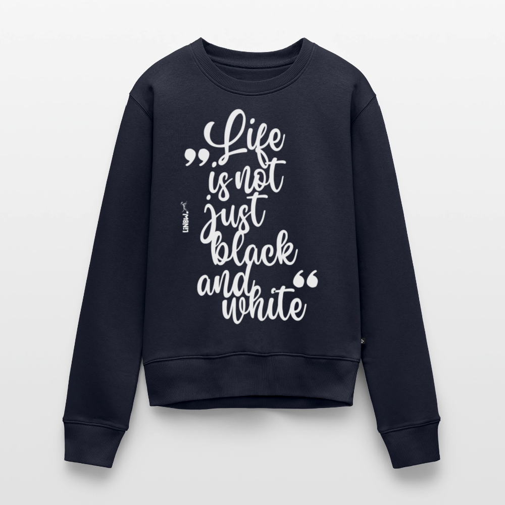 Damen Pullover „Life is not just black and white“ – weißer Print – Statement-Piece 🖤🤍 - Navy