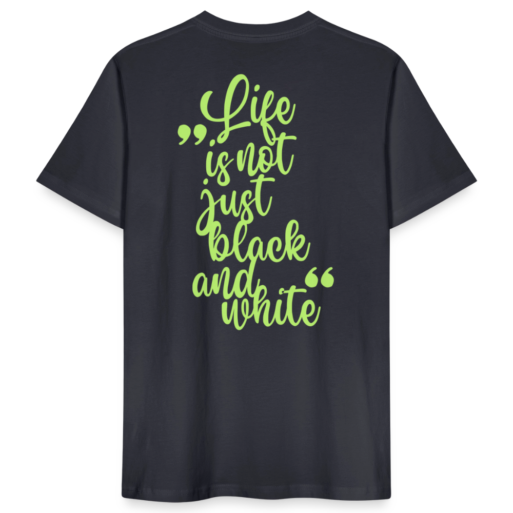 LiNBW. Männer T-Shirt Life is not just black and white - Dunkles Graublau