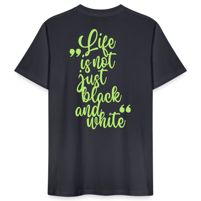LiNBW. Männer T-Shirt Life is not just black and white - Dunkles Graublau