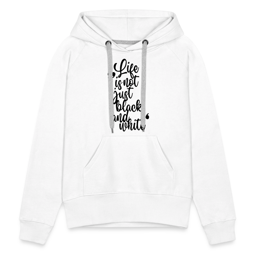 LiNBW. Frauen Hoodie Life is not just black and white - Weiß