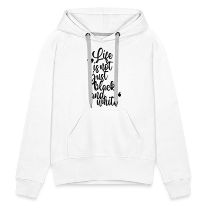 LiNBW. Frauen Hoodie Life is not just black and white - Weiß
