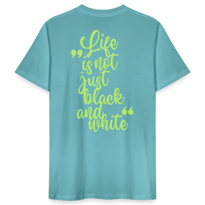 LiNBW. Männer T-Shirt Life is not just black and white - Pastelltürkis