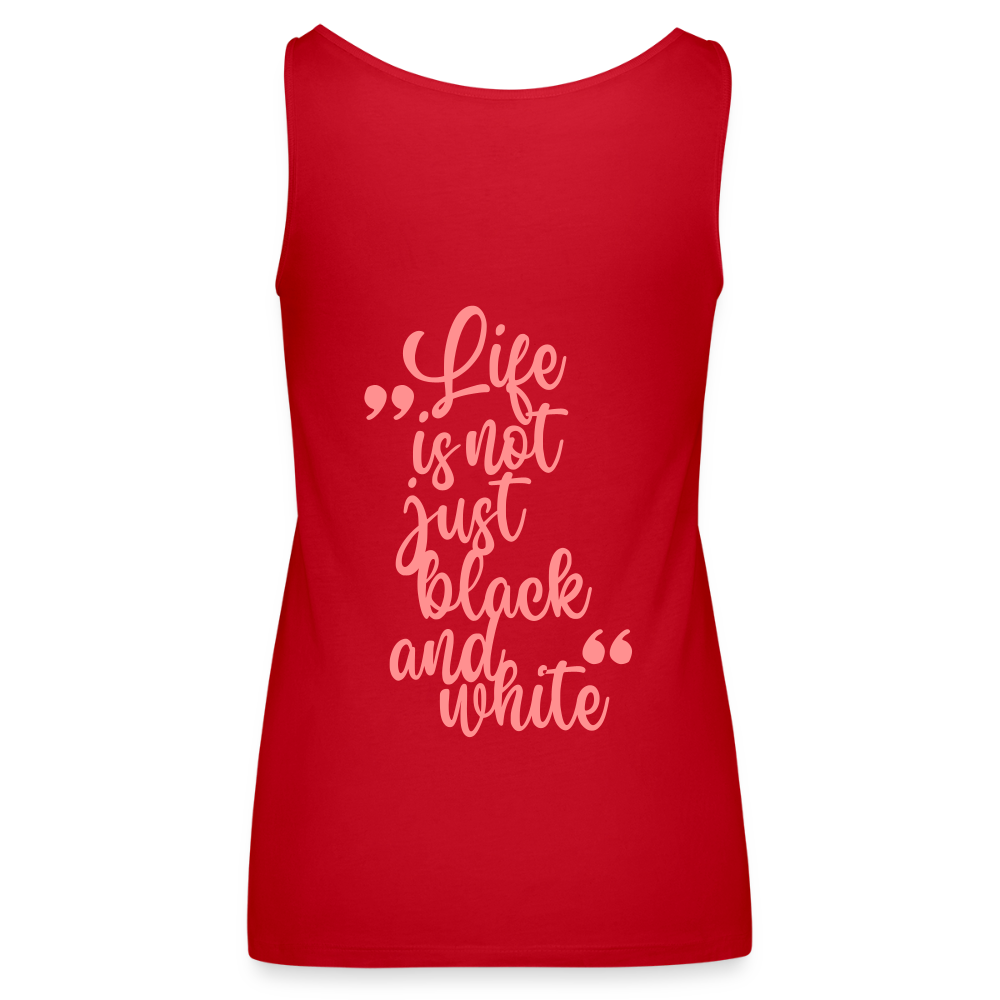 LiNBW. Frauen Tank-Top Life is not just black and white - Rot