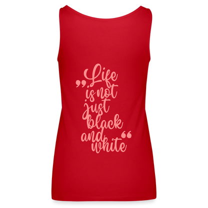 LiNBW. Frauen Tank-Top Life is not just black and white - Rot