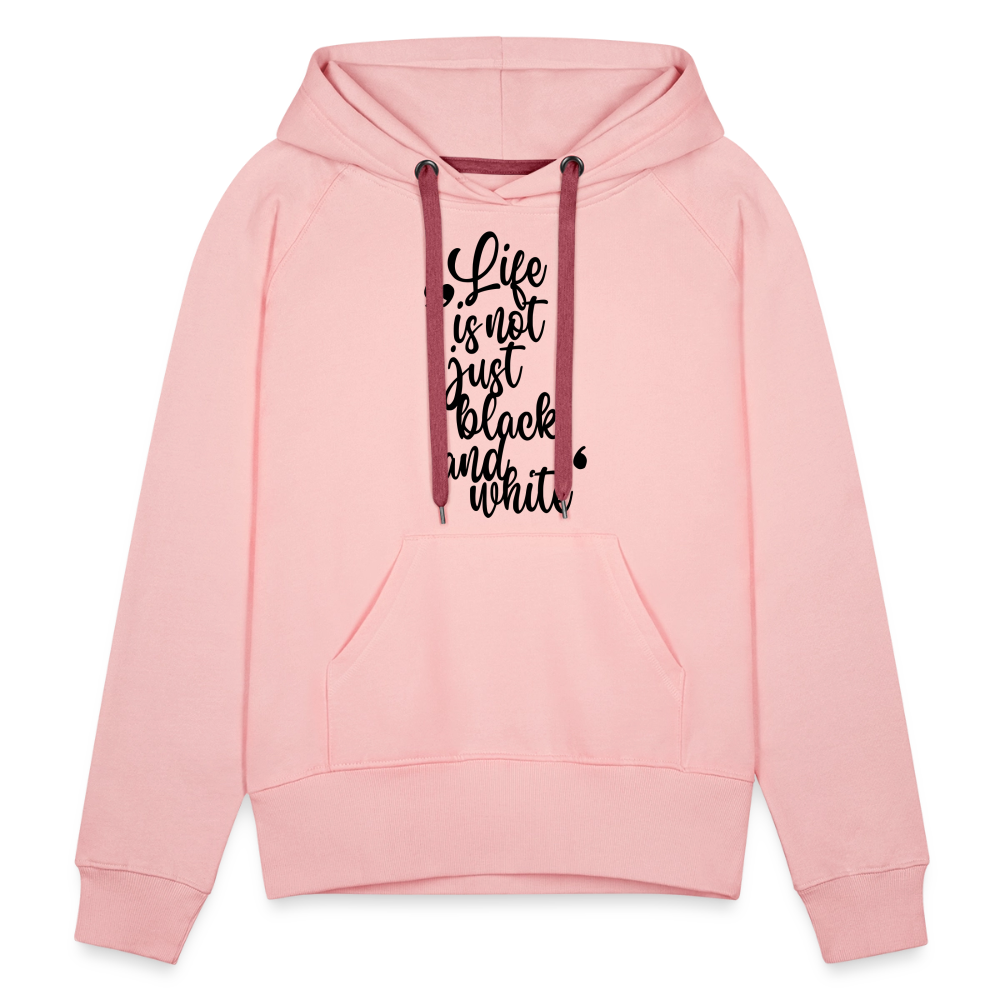 LiNBW. Frauen Hoodie Life is not just black and white - Kristallrosa