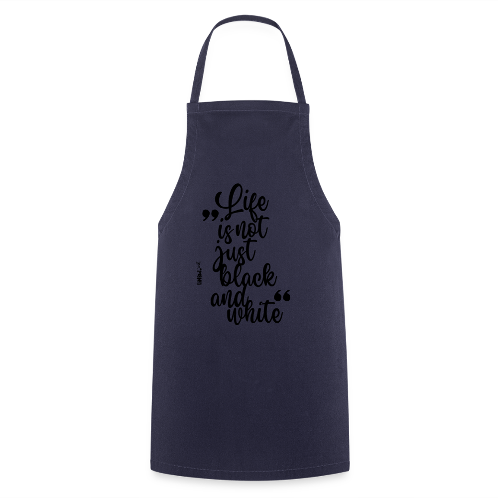 Kochschürze mit Spruch „Life is not just black and white“ – Statement für Küche & Grill - Navy