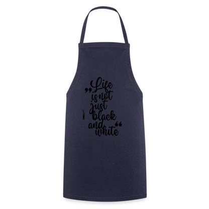 Kochschürze mit Spruch „Life is not just black and white“ – Statement für Küche & Grill - Navy